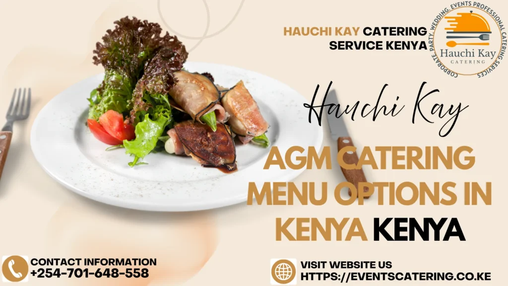 AGM Catering Menu Options in Kenya Kenya