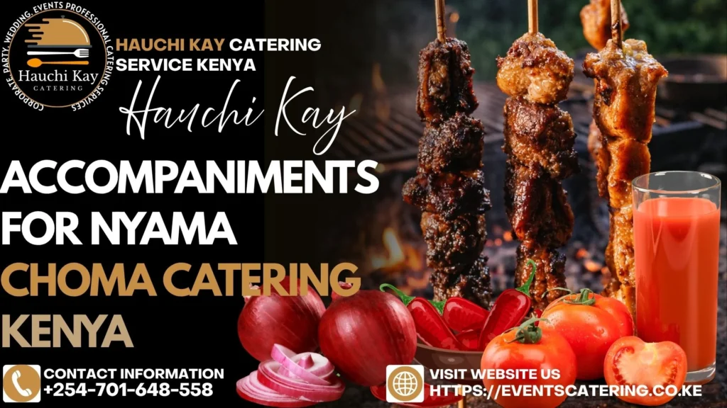 Accompaniments for nyama choma catering Kenya