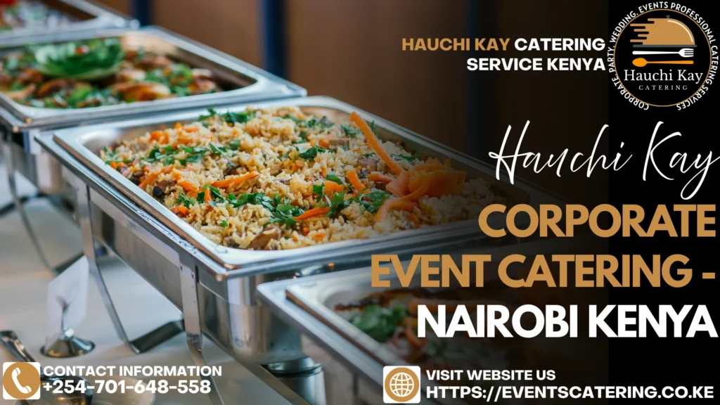 Affordable Corporate Event Catering Nairobi