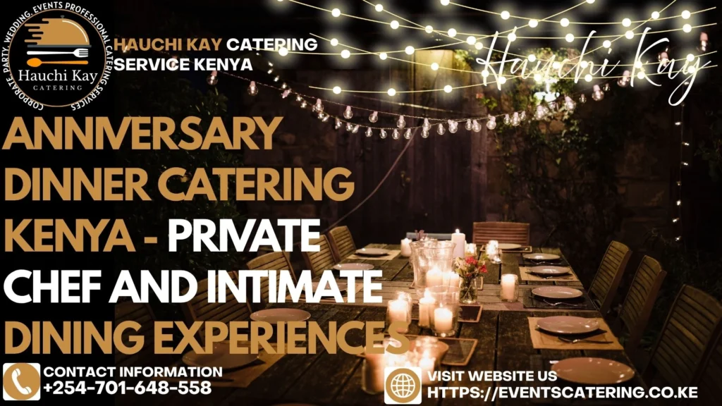 Anniversary Dinner Catering Kenya - Private Chef and Intimate Dining Experiences