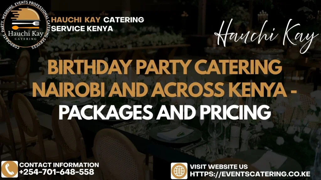 Birthday Party Catering Nairobi and Across Kenya - Packages and Pricing6
