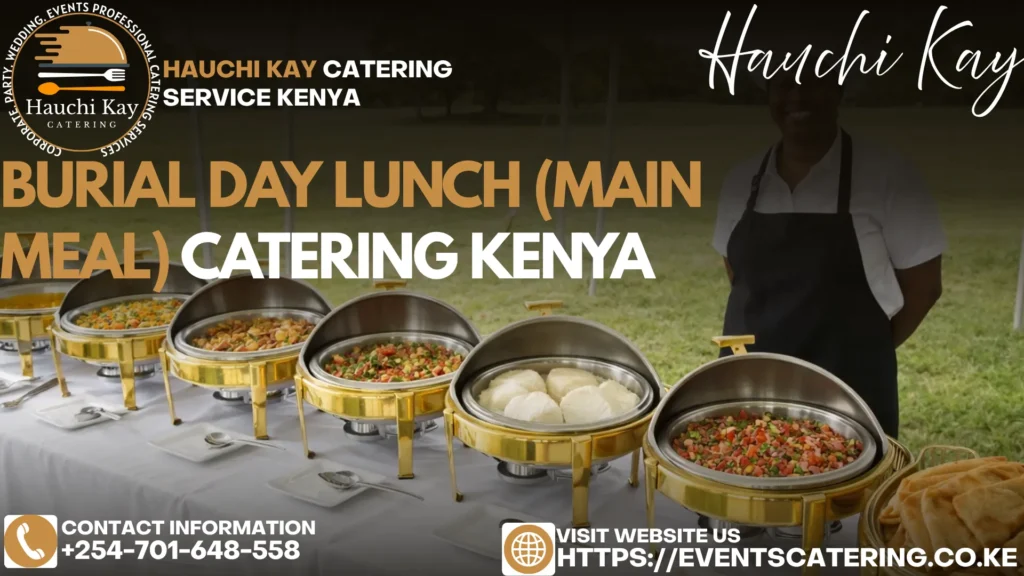 Burial Day Lunch (Main Meal) catering kenya