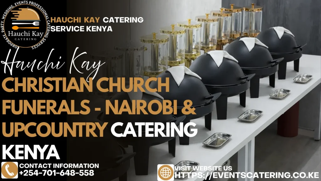 Christian Church Funerals - Nairobi & Upcountry Catering Kenya