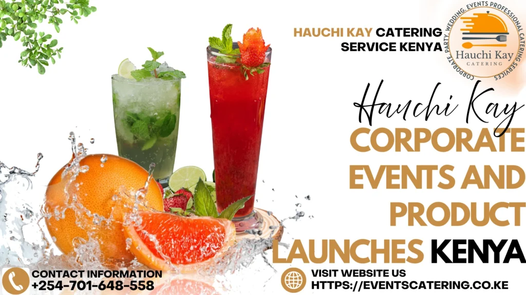 Hauchi Kay Catering Corporate Events and Product Launches Kenya