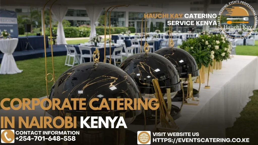 Corporate Indoor and Outdoor Catering in Nairobi Kenya