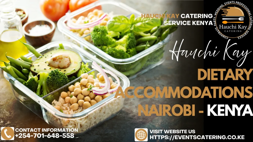 Hauchi Kay Catering Dietary Accommodations Nairobi - Kenya