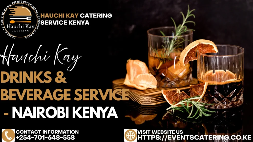 Drinks & Beverage Service - Nairobi Kenya