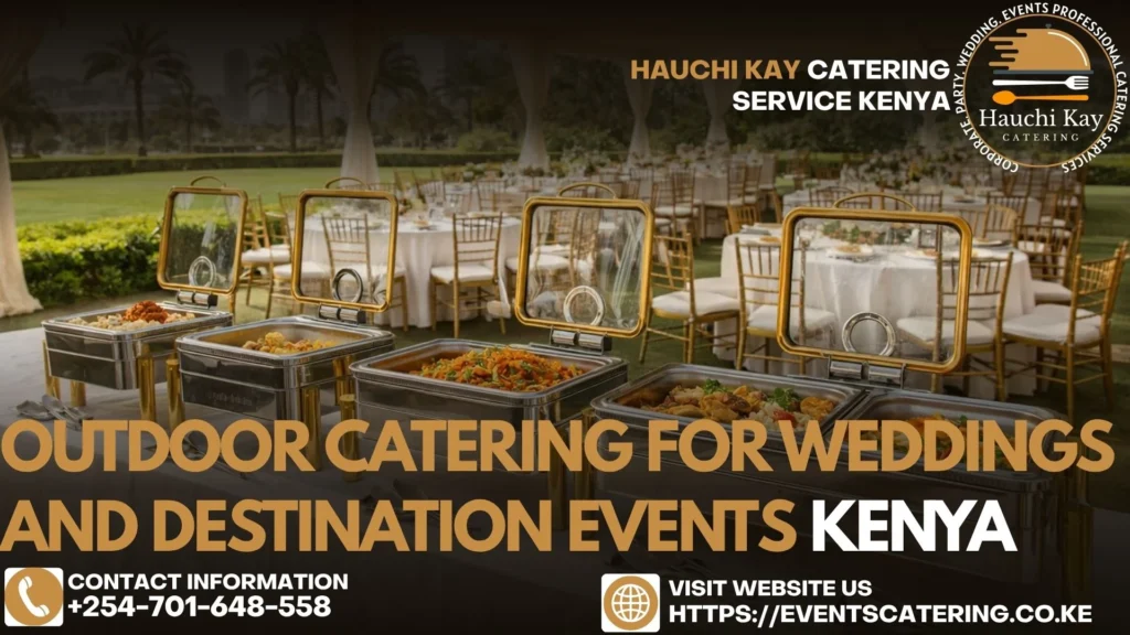 Indoor and Outdoor Catering for weddings and destination events Kenya