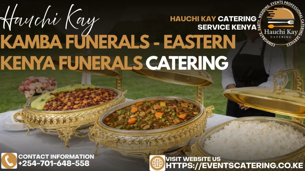 Kamba Funerals - Eastern Kenya Funerals catering