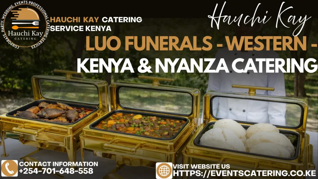 Luo Funerals - Western - Kenya & Nyanza catering
