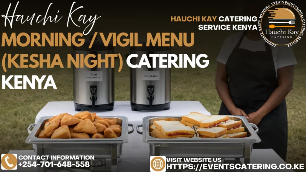 Morning - Vigil Menu (Kesha Night) catering kenya