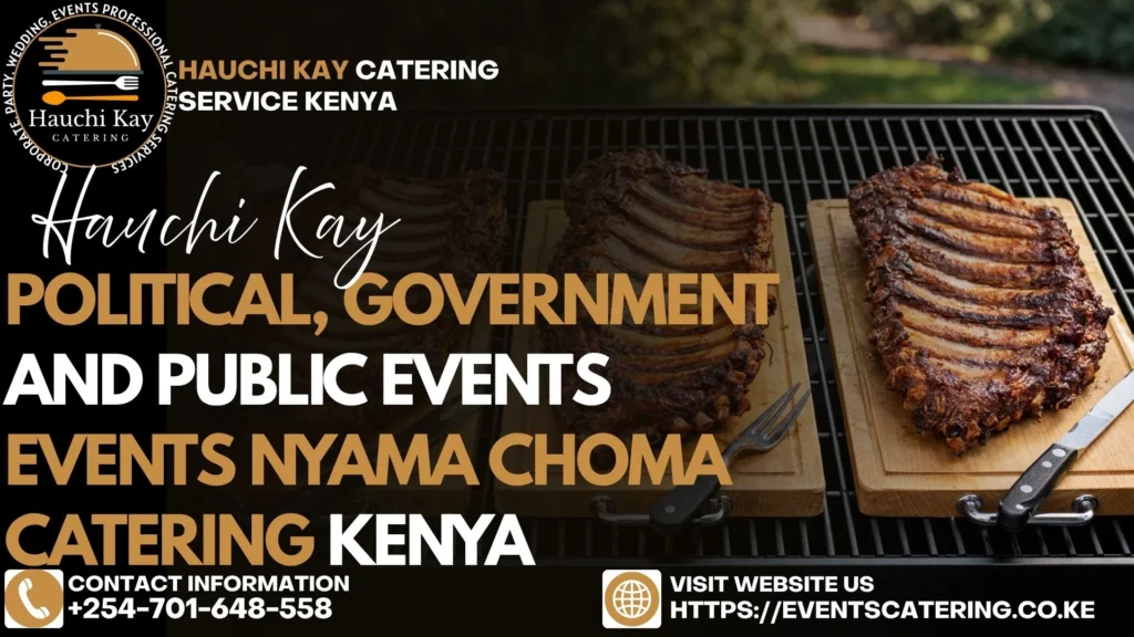 Political, Government and Public Events Events nyama choma catering Kenya