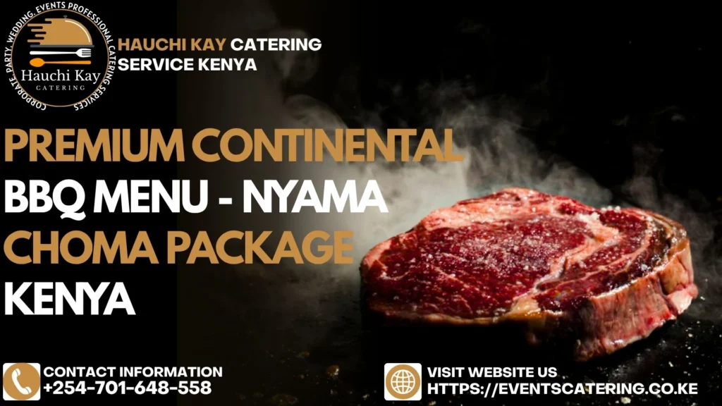 Premium Continental BBQ Menu - Nyama Choma Package Kenya