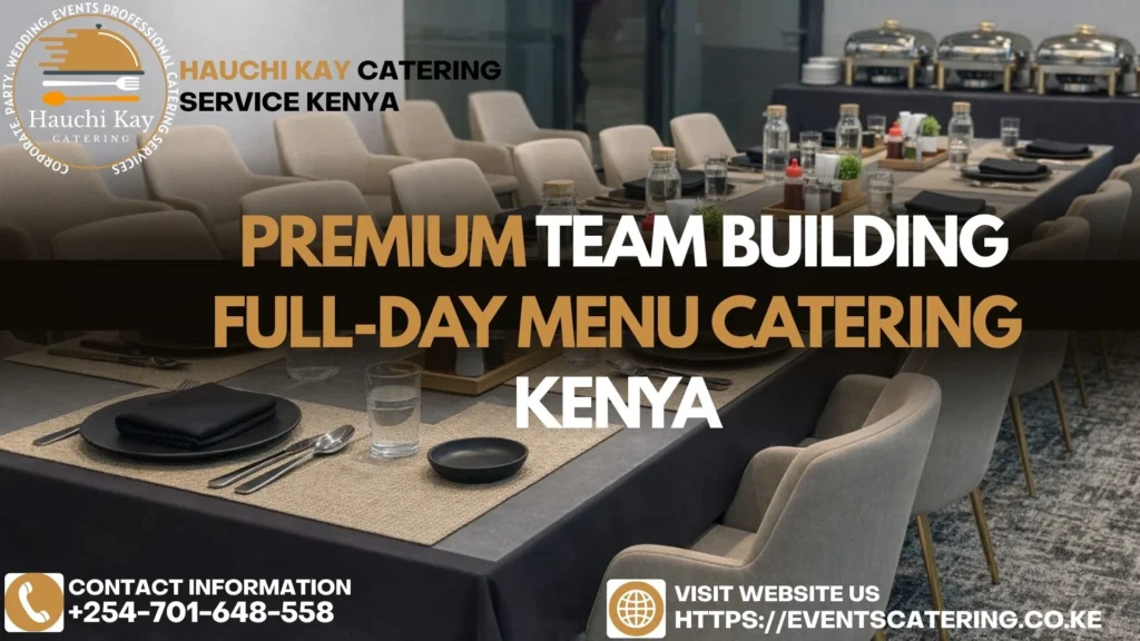 Premium Team Building Full-Day Menu Catering Kenya