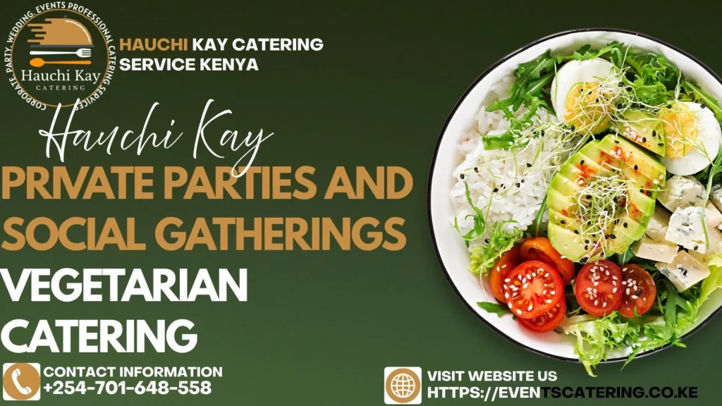 Private Parties and Social Gatherings vegetarian catering