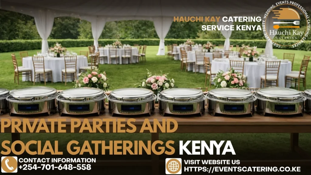 Private parties and social gatherings Indoor and Outdoor Catering Kenya
