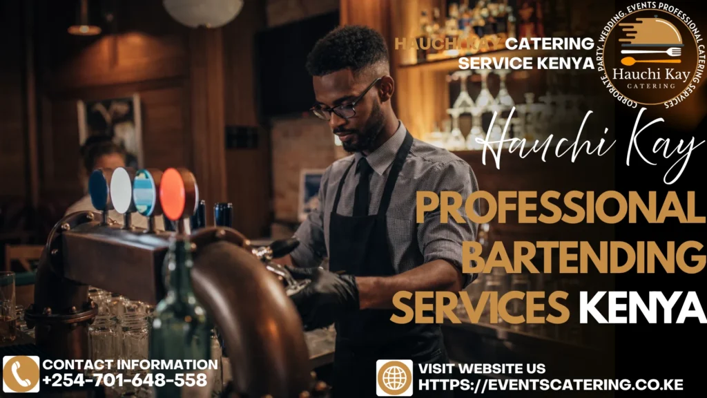 Hauchi Kay Catering Professional Bartending Services Kenya