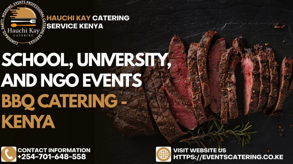 School, University, and NGO Events BBQ Catering - Kenya