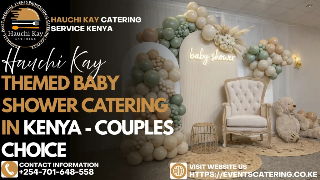 Themed Baby Shower Catering in Kenya - couples choice