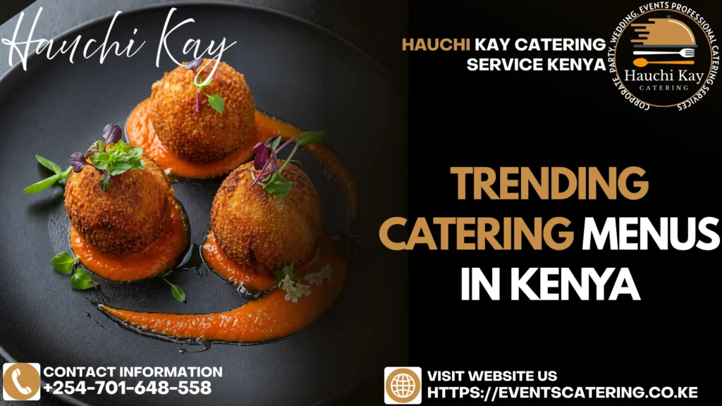 Trending Catering Menus in Kenya