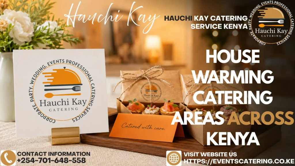 House Warming Catering Areas Across Kenya