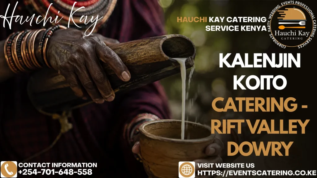 Kalenjin Koito Catering - Rift Valley Dowry