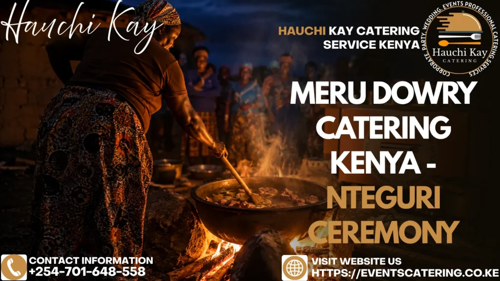 Meru Dowry Catering Kenya - Nteguri Ceremony