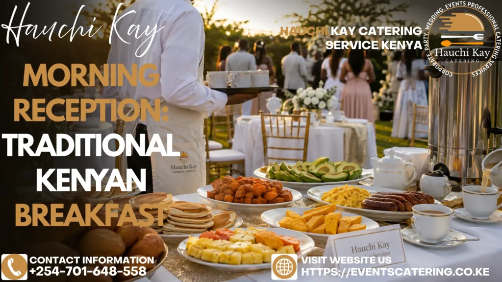 Morning Reception Traditional Kenyan Breakfast