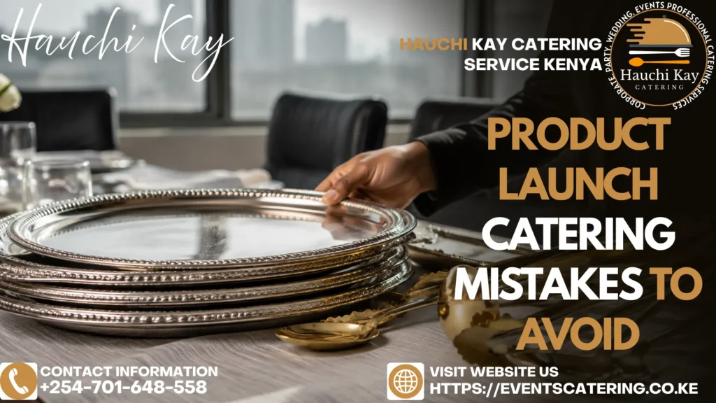 Product Launch Catering Mistakes to Avoid