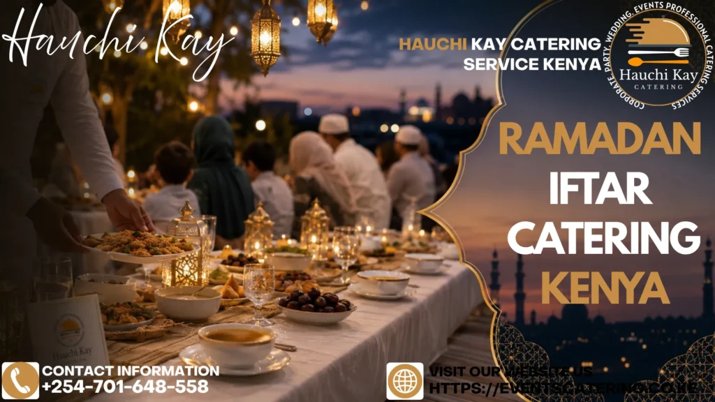 Ramadan Iftar Catering Kenya