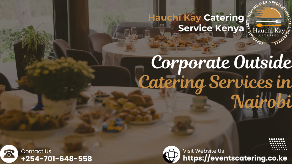Corporate outside catering services in Nairobi